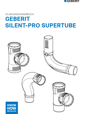 Planungshandbuch Geberit Silent-Pro Supertube Planungshandbuch Geberit Silent-Pro Supertube