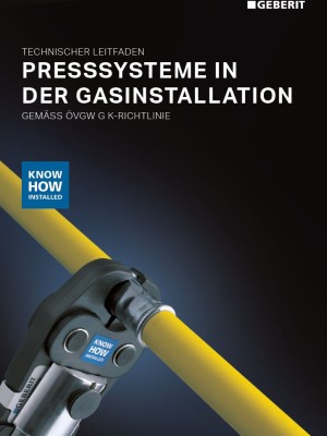 Geberit Leitfaden Presssysteme in der Gasinstallation / Nr. 10006 Geberit Leitfaden Presssysteme in der Gasinstallation / Nr. 10006
